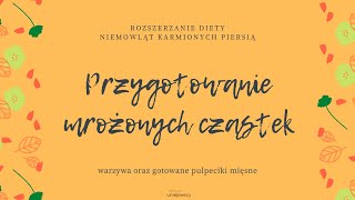 Rozszerzanie diety niemowląt w praktyce Mrożone cząstki warzyw i mięs [upl. by Destinee]