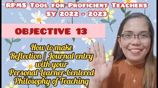 OBJECTIVE 13  RPMS Tool for Proficient Teachers SY 2223  How to make a Reflection Journal Entry [upl. by Aiuqal]