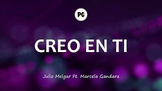 CREO EN TI  Julio Melgar Feat Marcela Gandara Letra [upl. by Harbour]