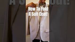 How To Fold A Suit Coat For Travel [upl. by Eelyrag]