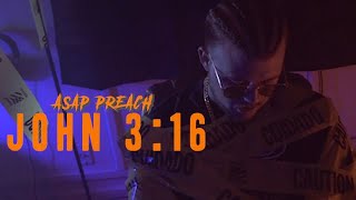 ASAP Preach  John 316 Official Music Video [upl. by Mandych554]