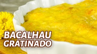 Como Fazer Bacalhau Gratinado  Receita de Páscoa [upl. by Ynettirb]