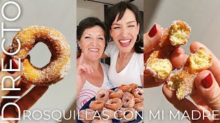 ROSQUILLAS con mi madre ❤️ La receta tradicional de la abuela Nati  La Carañola Live Rosquillas [upl. by Menon]