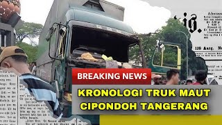 BREAKING NEWS  KRONOLOGI TRAGEDI TRUK DI CIPONDOH TANGERANG BEGINI KABAR SOPIR TRUKNYA [upl. by Studnia321]