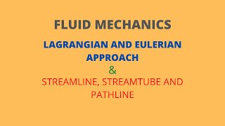 FLUID MECHANICS I LAGRANGIAN amp EULERIAN APPROACH I STREAMLINE STREAMTUBE amp PATHLINE [upl. by Androw263]