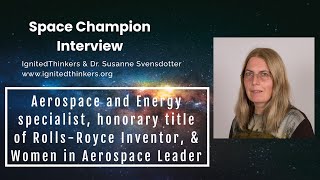 Interview with Dr Susanne Svensdotter Women in Aerospace Titled RollsRoyce Inventor amp Activist [upl. by Knight]