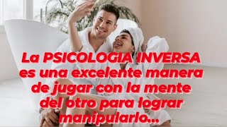 PSICOLOGIA INVERSA  TECNICAS PARA QUE SE OBSESIONE CONTIGO  Como causar obsesion psicologica [upl. by Akaenahs]