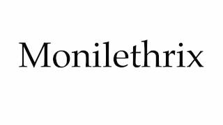 How to Pronounce Monilethrix [upl. by Ariella]