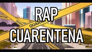 RAP de la CUARENTENA  YoMeQuedoEnCasa [upl. by Orms230]