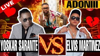 🥊 YOSKAR SARANTE VS ELVIS MARTINEZ 🥊 LOS MEJORES EXITOS DE CADA UNO 🥃💔 MEZCLANDO EN VIVO DJ ADONI [upl. by Niveb]