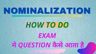 NOMINALIZATION HOW IT IS ASKED HOW TO DO IT ENGLISH GRAMMAR By MAMTA AGRAWAL [upl. by Kucik363]