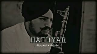 HATHYAR  New song slowed reverb 2024  SidhuMooseWalaOfficial rajabbutt94 monitazation song [upl. by Arlin814]