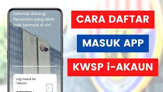 Cara Daftar Masuk Atau Login Aplikasi KWSP iAkaun I Login Buat Kali Pertama [upl. by Sielen654]