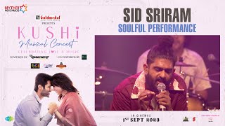 Sid Sriram Soulful Performance  KUSHI Musical Concert  Vijay Deverakonda  Samantha  Hesham Abdul [upl. by Kcerred688]