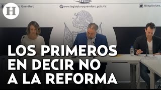 Congreso local de Querétaro dice no a la reforma al Poder Judicial [upl. by Byrd]