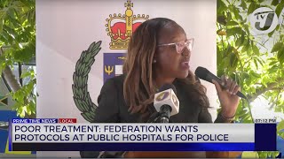 Poor Treatment Federation Wants Protocols at Public Hospitals for Police  TVJ News [upl. by Scotney]