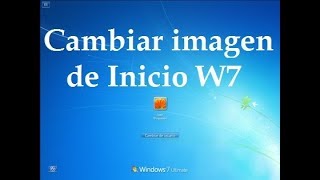 Cambiar Imagen de Inicio de Windows 7 [upl. by Deuno]