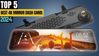 TOP 5 Best 4K Mirror Dash Cams Front And Rear In 2024 [upl. by Yanehc]