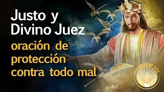 ORACION JUSTO Y DIVINO JUEZ  Para combatir todo mal o daño [upl. by Cyprian942]