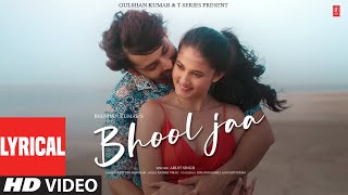 Bhool Jaa Lyrical Video Himansh Kohli Aayushi Verma  Arijit Singh  Piyush SRashmi VBhushan K [upl. by Ecyla]