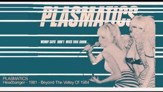 PLASMATICS  Headbanger [upl. by Ahseat]