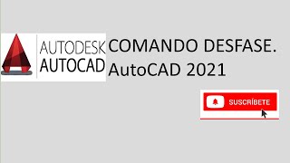 DESFASE comando  AutoCAD 2021 [upl. by Nord]