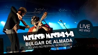 Melech Mechaya  Bulgar De Almada Live  Festival Bons Sons [upl. by Nash829]