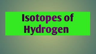 Isotopes of Hydrogen [upl. by Nilknarf]