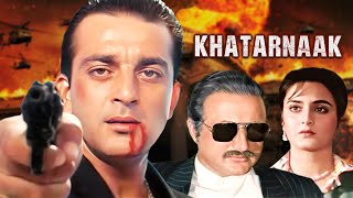 Khatarnaak Full Movie 4K  Sanjay Dutt  Anita Raj  Farah Naaz  Hindi Action Movie  खतरनाक [upl. by Gottwald]