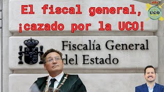 🟢 El fiscal general del Estado cazado por la UCO [upl. by Ydnil]