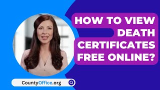 How To View Death Certificates Free Online  CountyOfficeorg [upl. by Aeki444]