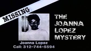 THE MISSING JOANNA LOPEZ MYSTERY [upl. by Pasho]