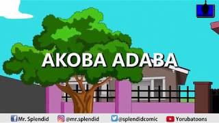 AKOBA ADABA YORUBA COMEDY CARTOON [upl. by Niwrad]