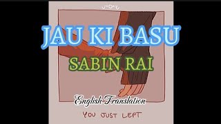 JAU KI BASU SABIN RAI English translation with lyricsNepali song The Gurung [upl. by Bram]