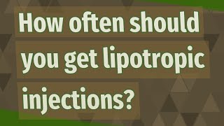 How often should you get lipotropic injections [upl. by Gregorius526]