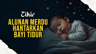 ALUNAN ZIKIR MERDU HANTARKAN BAYI TIDUR [upl. by Terrilyn]