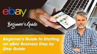 Beginners Guide to Starting an eBay Business  Step by Step Guide [upl. by Ymassej]