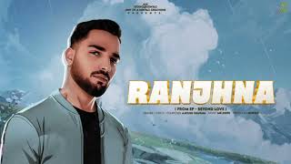 Ranjhna Full Song  Aayush Sharma  Latest Hindi Songs 2024  A Sonyaz Creations [upl. by Neicul]