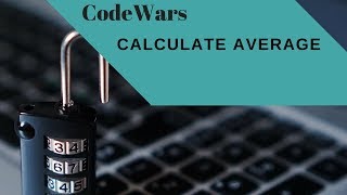 Codewars Calculate Average Javascript ES6 Solution [upl. by Felty974]