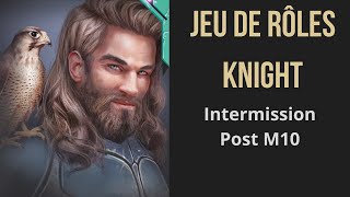 JDR Knight  Intermission Post M10 [upl. by Senilec]