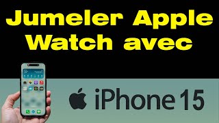 Comment jumeler Apple Watch avec iPhone 15 [upl. by Yelraf]