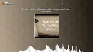 Episode 24 Upholstery Cleaning Essentials How to Keep Your Furniture Looking Fresh [upl. by Aytnahs]