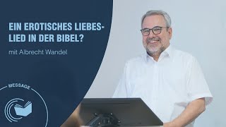 Ein erotisches Liebeslied in der Bibel  Albrecht Wandel [upl. by Shear387]