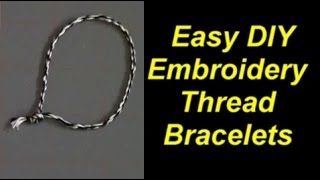 Super Easy Embroidery Thread Twist Bracelets [upl. by Lodie]