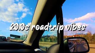 2010s summer roadtrip mix nostalgia playlist [upl. by Aihsenet100]