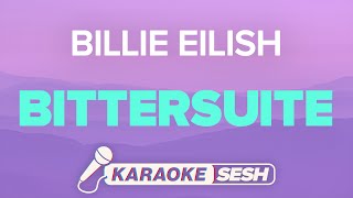 Billie Eilish  BITTERSUITE Karaoke [upl. by Nnairahs]