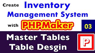 03  Inventory Project  All Master Tables DB Design  Inventory with PHPMaker [upl. by Siegel]