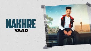 NAKHRE  Yaad Official Audio Jay Trak  quotA Name To Rememberquot ALBUM [upl. by Edrei]