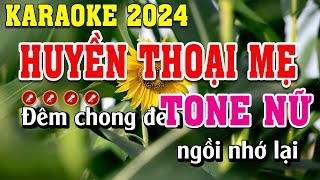 Huyền Thoại Mẹ Karaoke Tone Nữ Beat Chuẩn  Đình Long Karaoke [upl. by Nolyag]