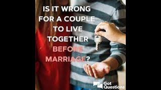 Cohabitation Before Marriage Wise Decision or Foolish Mistake [upl. by Coop]